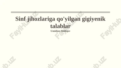 sinf jihozlariga qo'yilgan gigiyenik talablar — PPTX