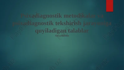psixadiagnostik metodikalar va psixadiagnostik tekshirish jarayoniga quyiladigan talablar — PPTX