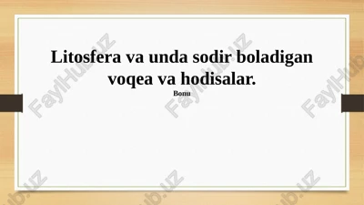 litosfera va unda sodir boladigan voqea va hodisalar — PPTX