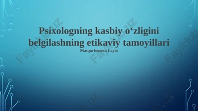 psixologning kasbiy oʻzligini belgilashning etikaviy tamoyillari — PPTX