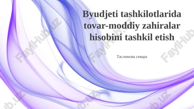 byudjeti tashkilotlarida tovar-moddiy zahiralar hisobini tashkil etish — PPTX