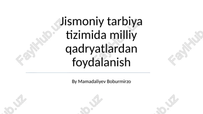 jismoniy tarbiya tizimida milliy qadryatlardan foydalanish — PPTX