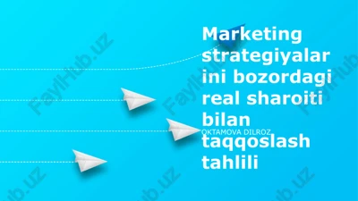 marketing strategiyalarini bozordagi real sharoiti bilan taqqoslash tahlili — PPTX