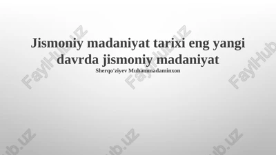jismoniy madaniyat tarixi — PPTX