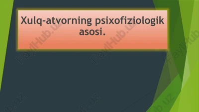 xulq-atvorning psixofiziologik asosi — PPTX