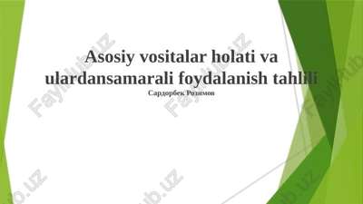 asosiy vositalar holati va ulardansamarali foydalanish tahlili — PPTX