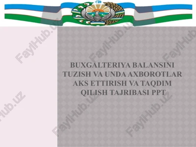 buxgalteriya balansini tuzish va unda axborotlar aks ettirish va taqdim qilish tajribasi ppt — PPTX