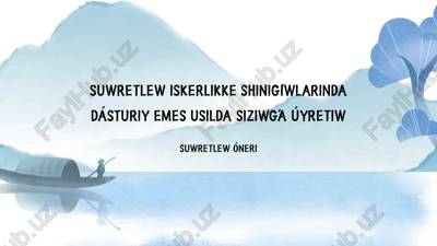 suwretlew iskerlikke shiniǵiwlarinda dásturiy emes usilda siziwǵa úyretiw — PPTX