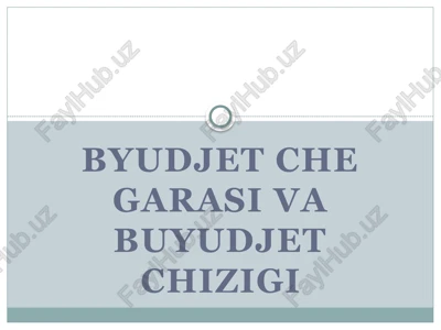 byudjet chegarasi va byudjet chizigi — PPTX