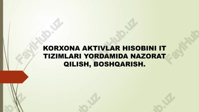 it-tizimlari bilan korxona aktivlarini boshqarish — PPTX