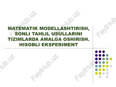 matematik modellashtirish, sonli tahvil usullarini tizimlarda amalga oshirish — PPTX