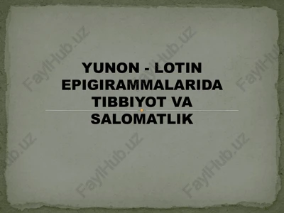 yunon - lotin epigirammalarida tibbiyot va salomatlik — PPTX