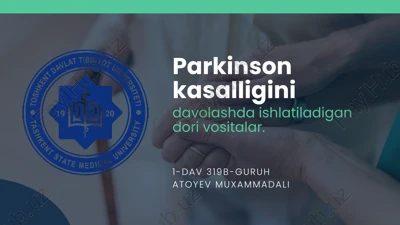 parkinson kasalligini davolashda qoʻllaniladigan dori vositalari — PPTX