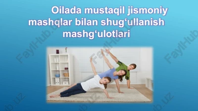 oiladam ustiqil jismoniy mashqlar bilan shug‘ullanish mashg‘ulotlari — PPTX