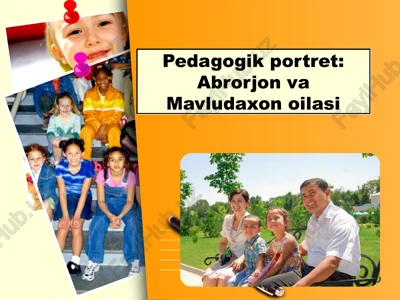 pedagogik portret: abrorjon va mavludaxon oilasi — PPTX