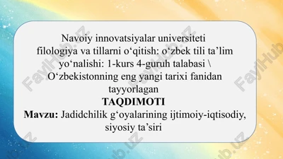 jadidchilik g‘oyalarining ijtimoiy-iqtisodiy, siyosiy ta’siri — PPTX
