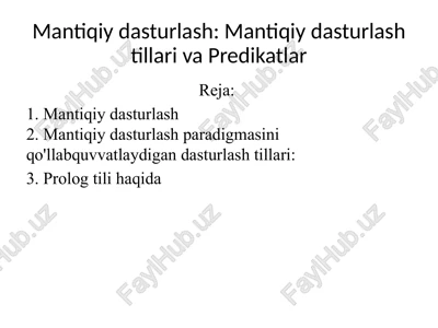 mantiqiy dasturlash mantiqiy dasturlash tillari va predikatlar — PPTX