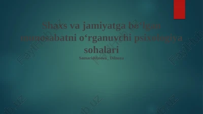 shaxs va jamiyatga boʻlgan munosabatni oʻrganuvchi psixologiya sohalari — PPTX