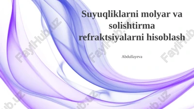 suyuqliklarni molyar va solishtirma refraktsiyalarni hisoblash — PPTX