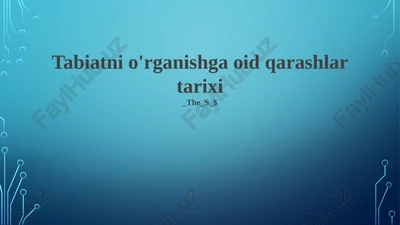 tabiatni o'rganishga oid qarashlar tarixi — PPTX