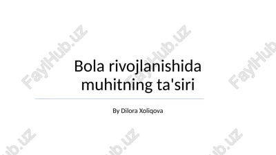bola rivojlanishida muhitning ta'siri — PPTX