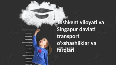 toshkent viloyati va singapur davlati transport o'xshashliklar va farqlari — PPTX