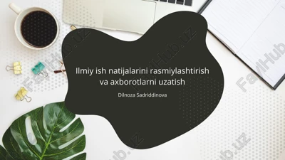ilmiy ish natijalarini rasmiylashtirish va axborotlarni uzatish — PDF