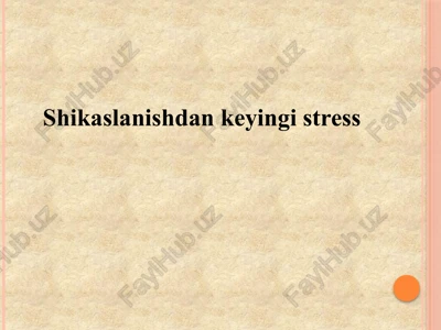 shikaslanishdan keyingi stress — PPTX