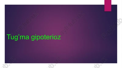 tug’ma gipoterioz — PPTX