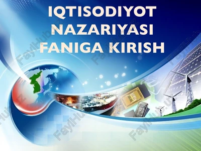 iqtisodiyot nazariyasi faniga kirish — PPTX