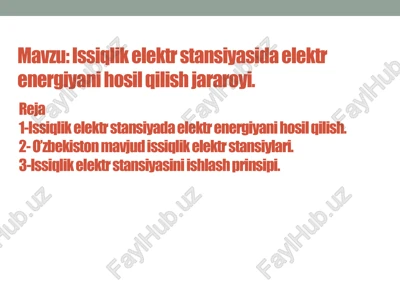 issiqlik elektr stansiyasida elektrenergiyani hosil qilish jarayoni — PPTX