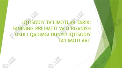 iqtisodiy ta’limotlar tarixi fanining predmeti va o’rganish usuli.qadimgi dunyo iqtisodiy ta’limotlari — PPTX