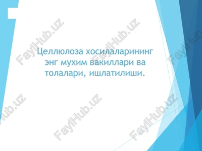tsellyuloza xosilalarining eng muxim vakillari va tolalari, ishlatilishi — PPT