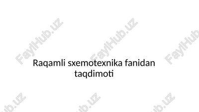 raqamli sxemotexnika fanidan taqdimoti — PPTX