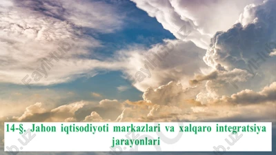 jahon iqdisdiy markazlari va xalqaro iqdisodiy integratsiya — PPTX