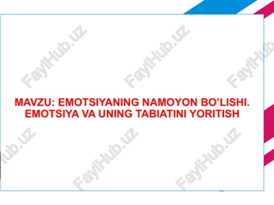 emotsiyaning namoyon bo’lishi. emotsiya va uning tabiatini yoritish — PPTX
