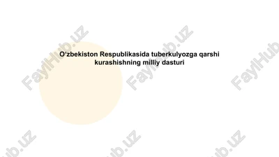 oʻzbekiston respublikasida tuberkulyozga qarshi kurashishning milliy dasturi — PPTX