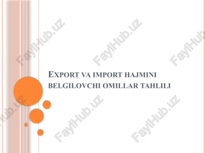export va import hajmini belgilovchi o‘millar tahlili — PPTX