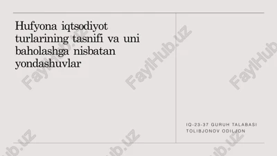 hufyonaiqtsodiyotturlariningtasnifivaunibaholashganisbatanyondashuvlar — PPTX