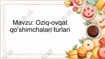 oziq-ovqat qo’shimchalari turlari — PPTX