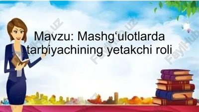 mashgʻulotlarda tarbiyachining yetakchi roli — PPTX