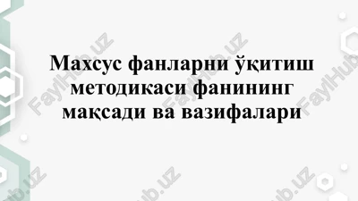 maxsus fanlarni o'qitish metodikasi — PPTX