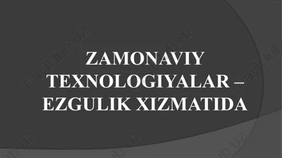 zamonaviy texnologiyalar – ezgulik xizmatida — PPTX