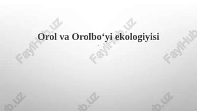 orol va orolboʻyi ekologiyisi — PPTX