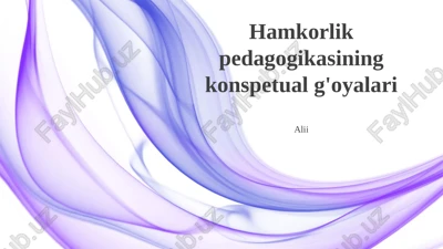 hamkorlik pedagogikasining konspetual g'oyalari — PPTX