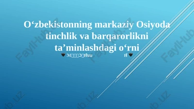 o'zbekistonning markaziy osiyoda tinchlik va barqarorlikni taʼminlashdagi oʻrni — PPTX