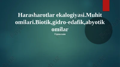 biotik va abiotik omillar: muhitni shakillantirish — PPTX