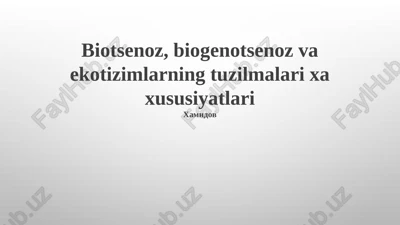 biotsenoz, biogenotsenoz va ekotizimlarning tuzilmalari xa xususiyatlari — PPTX