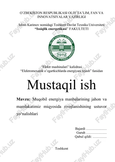 muqobil energiya manbalarining jahon va mamlakatimiz miqyosida rivojlanishining ustuvor yo‘nalishlari — DOCX