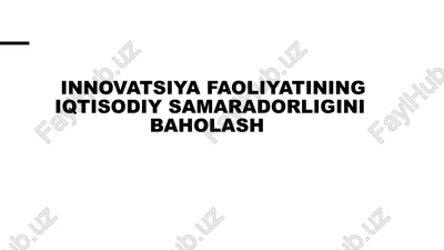 innovatsiyafaoliyatiningiqtisodiysamaradorliginibaholash — PPTX